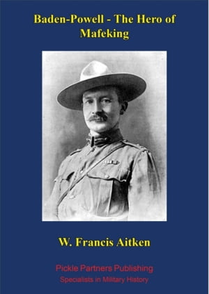 Baden-Powell - The Hero of Mafeking