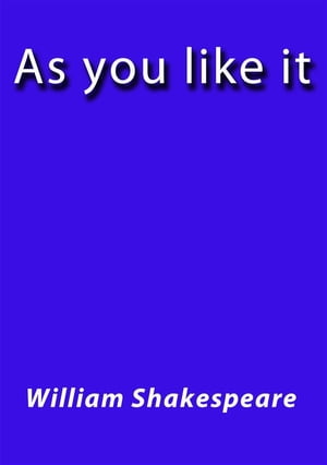 As you like it【電子書籍】[ William Shakespeare ]