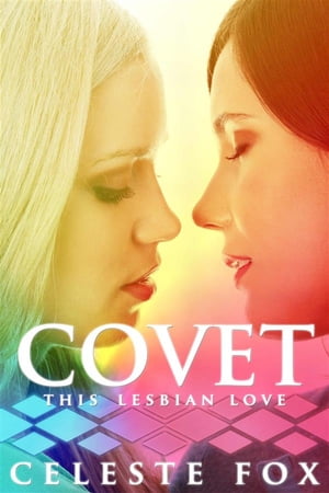 Covet: This Lesbian Love