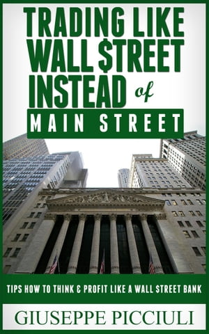 Trading Like Wall $treet Instead of Main Street