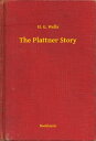 The Plattner Story【電子書籍】[ H. G. Well