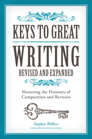 Keys to Great Writing Revised and Expanded