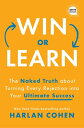 ŷKoboŻҽҥȥ㤨Win or Learn The Naked Truth About Turning Every Rejection into Your Ultimate SuccessŻҽҡ[ Harlan Cohen ]פβǤʤ630ߤˤʤޤ