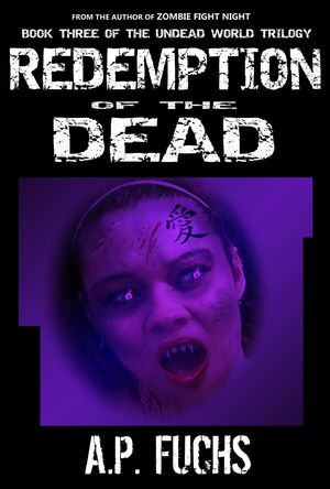 ŷKoboŻҽҥȥ㤨Redemption of the Dead: A Supernatural Time Travel Zombie Thriller (Undead World Trilogy, Book Three Undead World Trilogy, #3Żҽҡ[ A.P. Fuchs ]פβǤʤ750ߤˤʤޤ