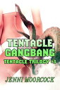 Tentacle Gangbang【電子書籍】[ Jenni Moorc