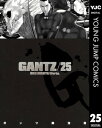 ガンツ 漫画 GANTZ 25【電子書籍】[ 奥浩哉 ]