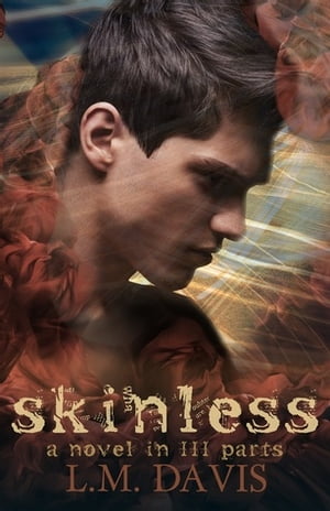 skinless (Part II) A Novel in III Parts