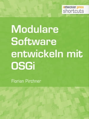 Modulare Software entwickeln mit OSGi【電子