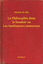 ŷKoboŻҽҥȥ㤨La Philosophie dans le boudoir ou Les Instituteurs immorauxŻҽҡ[ Marquis de Sade ]פβǤʤ100ߤˤʤޤ