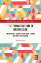 The Privatisation of Knowledge A New Policy Agenda for Health, Energy, and Data Governance