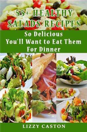 55+ HEALTHY SALADS RECIPES