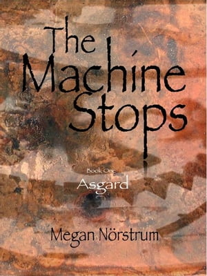 The Machine Stops Asgard【電子書籍】[ Mega