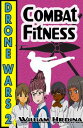Drone Wars: Issue 2 - Combat Fitness【電子書籍】 William Hrdina