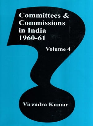 Committees And Commissions In India 1947-73 (1960-61)