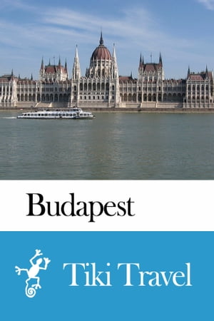 Budapest (Hungary) Travel Guide - Tiki Travel