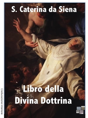 Libro della Divina Dottrina【電子書籍】[ S. Caterina da Siena ]