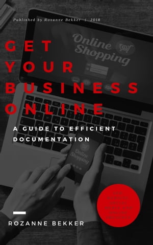 Get your Business Online A step-by-step guide to online presence.【電子書籍】[ Rozanne Bekker ]