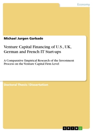 Venture Capital Financing of U.S., UK, German and French IT Start-ups