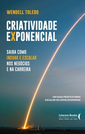 Criatividade exponencial: saiba como inovar e escalar nos neg?cios e na carreira um guia pr?tico para escalar na nova economia【電子書籍】[ Wendell Toledo ]