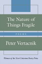 ŷKoboŻҽҥȥ㤨The Nature of Things Fragile PoemsŻҽҡ[ Peter Vertacnik ]פβǤʤ2,670ߤˤʤޤ