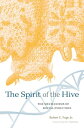 The Spirit of the Hive The Mechanisms of Social Evolution【電子書籍】[ Robert E. Page ...