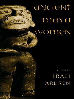Ancient Maya Women【電子書籍】