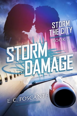 Storm Damage Storm the City, Book Three【電子書籍】[ E.C. Foscante ]