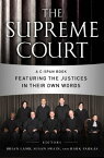 The Supreme Court A C-SPAN Book Featuring the Justices in their Own Words【電子書籍】[ C-SPAN ]