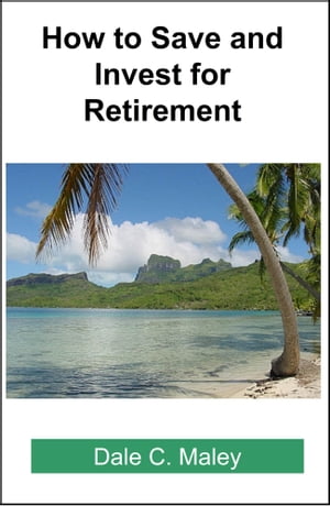 How to Save and Invest for Retirement