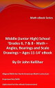 Middle (Junior High) School ‘Grades 6, 7 8 - Math Angles, Bearings and Scale Drawings Ages 11-14’ eBook【電子書籍】 Dr John Kelliher