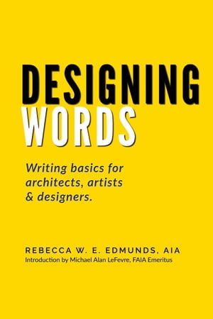 Designing Words 1st Edition, #1Żҽҡ[ Rebecca W. E. Edmunds, AIA ]