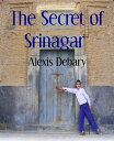 The Secret of Srinagar【電子書籍】[ Alexis Debary ]