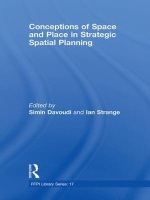 Conceptions of Space and Place in Strategic Spatial Planning