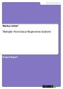 Multiple Non-Linear Regression Analysis【電子書籍】[ Markus Schief ]