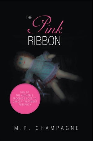 The Pink Ribbon【電子書籍】[ M.R. Champagne ]