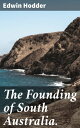 The Founding of South Australia.【電子書籍