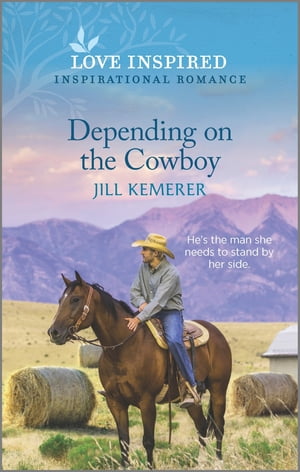 Depending on the Cowboy An Uplifting Inspirational Romance