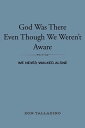 God Was There Even Though We Weren 039 t Aware We never walked alone【電子書籍】 Don Talladino