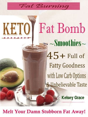 Fat Burning Keto Fat Bomb Smoothies 45+ Full of 