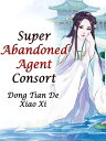 ŷKoboŻҽҥȥ㤨Super Abandoned Agent Consort Volume 1Żҽҡ[ Dong TianDeXiaoXi ]פβǤʤ132ߤˤʤޤ