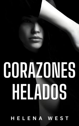 Corazones helados【電子書籍】[ HELENA WEST