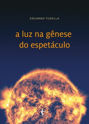 A luz na gênese do espetáculo