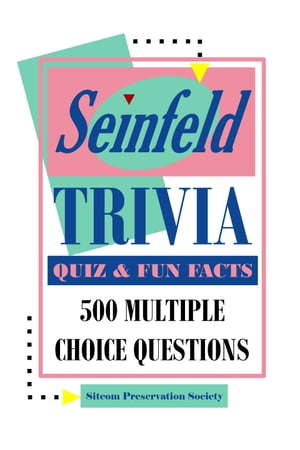 ŷKoboŻҽҥȥ㤨Seinfeld Trivia Quiz & Fun Facts: 500 Multiple Choice QuestionsŻҽҡ[ SPS (Sitcom Preservation Society ]פβǤʤ1,379ߤˤʤޤ