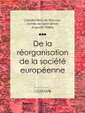 ŷKoboŻҽҥȥ㤨De la r?organisation de la soci?t? europ?enne De la n?cessit? et des moyens de rassembler les peuples de l'Europe en un seul corps politique, en conservant ? chacun son ind?pendance nationaleŻҽҡۡפβǤʤ900ߤˤʤޤ