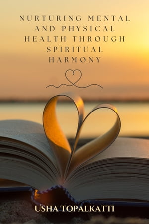 Nurturing Mental and Physical Health Through Spiritual Harmony