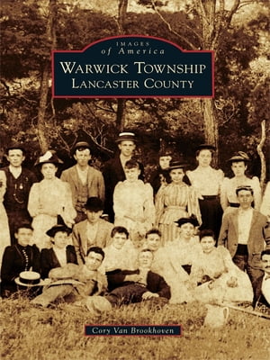 Warwick Township, Lancaster County【電子書籍】[ Cory Van Brookhoven ]