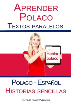 Aprender Polaco - Textos paralelos - Historias sencillas (Polaco - Espa?ol) Hablar Polaco