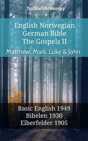 English Norwegian German Bible - The Gospels II - Matthew, Mark, Luke & John