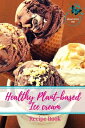 ŷKoboŻҽҥȥ㤨Healthy Plant-based Ice Cream RecipesŻҽҡ[ Melanie J White ]פβǤʤ770ߤˤʤޤ