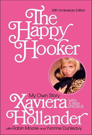 The Happy Hooker My Own Story【電子書籍】[ Xaviera Hollander ]